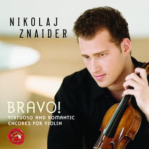 Bravo! Virtuoso And Romantic Encores For Violin - Nikolaj Znaider