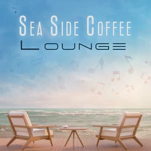 Sea Side Coffee Lounge: Jazz Music Ambience for Coffee Lounge - Café Lounge