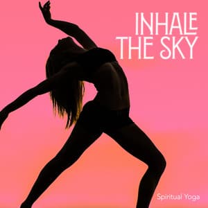 Inhale the Sky - Spiritual Yoga
