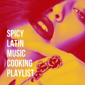 Spicy Latin Music Cooking Playlist - Reggaeton Latino