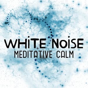 White Noise Meditative Calm - White Noise New Age Calming Music
