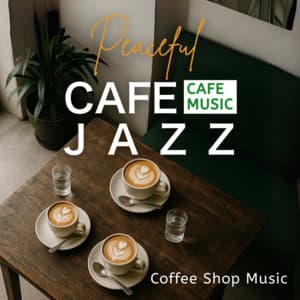 Peaceful CAFE JAZZ - Coffee Shop Music