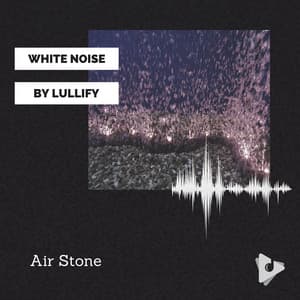 Air Stone - White Noise by Lullify