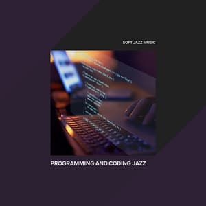 Programming and Coding Jazz - Soft Jazz Music