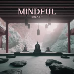 Mindful Breath: Zen Meditation in The Japanese Garden Focuses on Awareness of Breath, Quieting The Mind, Cultivating Joy and Happiness - Asia Ann Deep