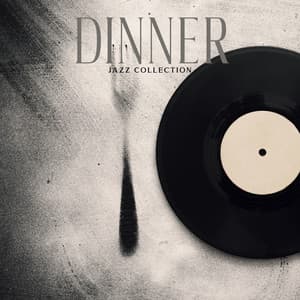 Dinner Jazz Collection: Background Music for Eating, Luxury Restaurant Mood, Romantic Meeting - Candlelight Dinner Sanctuary