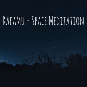 Space Meditation - RafaMu
