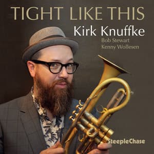 Tight Like This - Kirk Knuffke