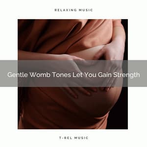 Gentle Womb Tones Let You Gain Strength - Granular Soundscape