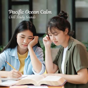 Pacific Ocean Calm: Chill Study Sounds - Ultimate Ocean Experience