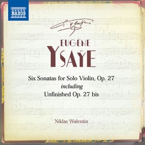 Ysaÿe: 6 Violin Sonatas, Op. 27 - Eugène Ysaÿe