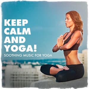 Keep calm and yoga ! - Soothing music for yoga - Soothing Music for Sleep Academy