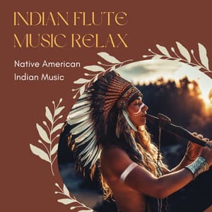 Indian Flute Music Relax - Native American Indian Music - Native American Indian Meditation