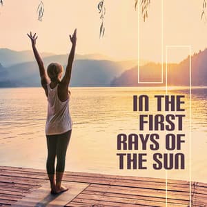 In the First Rays of the Sun: Daily Sun Salutation Yoga, Find Inner Balance and Positive Energy, Morning Yoga Music - Yin Yoga Academy