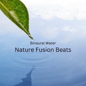 Binaural Water: Nature Fusion Beats - Waves for Sleep