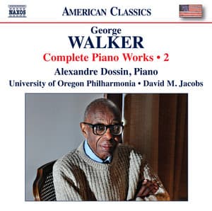Walker: Complete Piano Works, Vol. 2 - George Walker