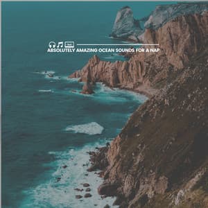 Absolutely Amazing Ocean Sounds for a Nap - Relaxing Ocean Sounds