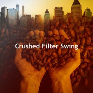Crushed Filter Swing - Jazz for Work