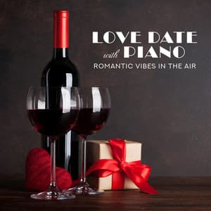 Love Date with Piano – Romantic Vibes in the Air - Romantic Jazz Piano Music Academy