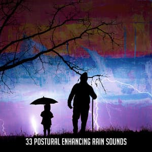 33 Postural Enhancing Rain Sounds - Storm Sounds