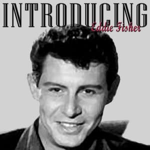 Introducing Eddie Fisher - Eddie Fisher
