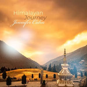 Himalayan Journey: Spiritual Buddhist Meditation Music 2022 - Jennifer Calm
