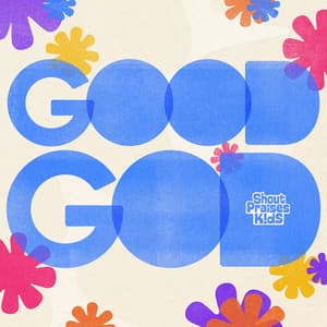 Good God - Shout Praises Kids