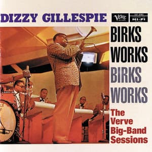 Birks Works: The Verve Big-Band Sessions - Dizzy Gillespie