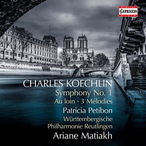 Koechlin: Symphony No. 1, Op. 57bis, Au loin, Op. 20 No. 2 & 3 Mélodies, Op. 17 - Charles Koechlin