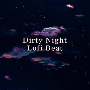Dirty Night - Lofi Beat - Lofi Hip-Hop Music