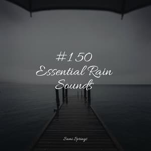 #1 50 Essential Rain Sounds - Relaxing Sleep Music
