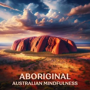 Aboriginal Australian Mindfulness: Dadirri Meditation and Connection with Yourself, Spirit and Surroundings - Native Aboriginal Guru
