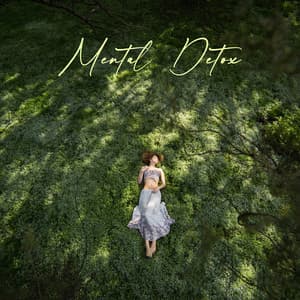 Mental Detox - Psychotherapeutic Relaxation Music for Well-Being - Therapeutic Music Zone