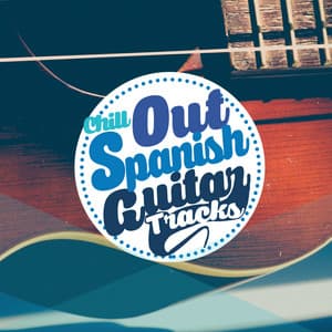 Chill out Spanish Guitar Tracks - Ultimate Guitar Chill Out