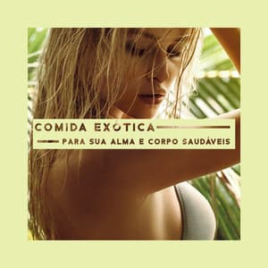 Comida Exótica para Sua Alma e Corpo Saudáveis: Massagem Profunda, Relaxamento e Tratamentos de Spa - Massagem Coleção de Músicas