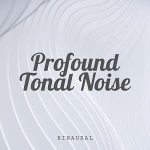 Binaural: Profound Tonal Noise - Binaural Beats MT