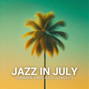 Jazz in July: Summer Vibes & Cool Nights - Chilly Groove Jazz