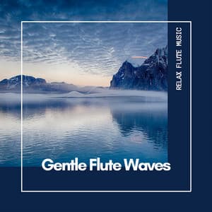 Gentle Flute Waves: Yoga & Wellness - Relax Flute Music