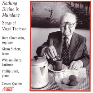 Nothing Divine is Mundane - Virgil Thomson