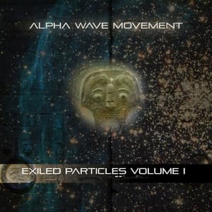 Exiled Particles, Vol. 1 - Alpha Wave Movement