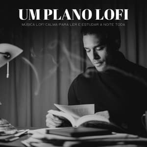Um Plano Lofi: Música Lofi Calma Para Ler E Estudar A Noite Toda - Música Para Cães Adormecidos
