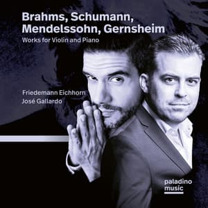 Brahms, Schumann, Gernsheim, Mendelssohn: Works for Violin and Piano - Friedemann Eichhorn