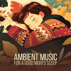 Ambient Music For A Good Nights Sleep - Deep Sleep Meditation