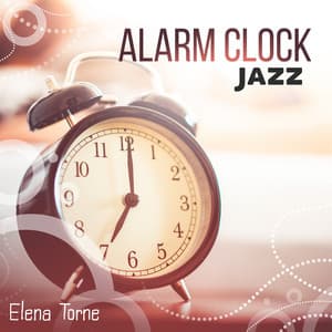 Alarm Clock Jazz - Elena Torne