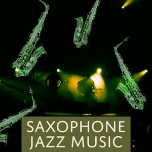 Saxophone Jazz Music - Smooth Jazz Sax Instrumentals