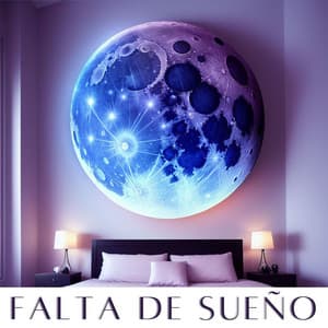 Falta de Sueño: Las Mejores Canciones Calmantes y Música Instrumental Relajante para Soñar Toda la Noche - Cuna Lullabies