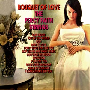 Bouquet Of Love - The Percy Faith Strings
