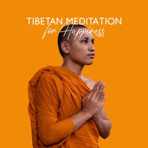 Tibetan Meditation for Happiness - Meditation Sounds of the Tibet