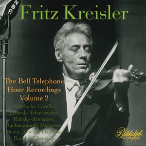 The Bell Telephone Hour Recordings, Vol. 2: Concertos by Corelli, Dvořák & Others - Fritz Kreisler
