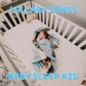 15 Lullaby Songs: Baby Sleep Aid - Baby Relax Music Collection